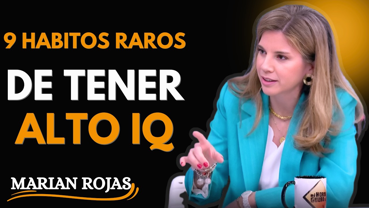 9 Hábitos Raros que Revelan que Tienes un IQ Muy Alto | Marian Rojas Estapé
