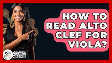 How To Read Alto Clef For Viola? - Classical Serenade