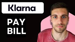How to Pay Bills with Klarna 2026 (Klarna Bill Payment Explained)