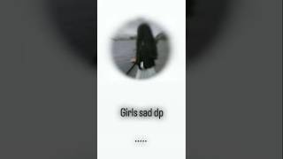 Sad girls dp 2025 #saddp#sadgirlstatus #sadsong #trendingdp#youtubeshorts Sad girls dp 2025 #saddp#sadgirlstatus #sadsong #trendingdp#youtubeshorts