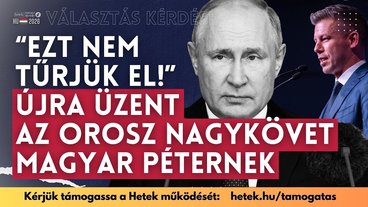Ezzel a Tisza-kétharmadot segítik! Magyar Péter üzent az orosz nagykövetnek | Rendkívüli hírek