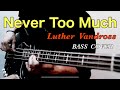 Never Too Much - Luther Vandross 【BASS COVER🎸】