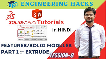 SolidWorks Tutorials in Hindi | Features Modules | Part 1 | Extrude | Detail Explanation, Lession-8