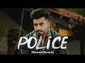 POLICE (slowed reverb) DJ FLOW | AFSANA KHAN | Lofi Songs ||@audioempire4759