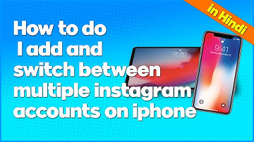 How do I add and switch between multiple Instagram accounts on iPhone