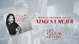 Video thumbnail of "Marco Antonio Solís - Ninguna Mujer"