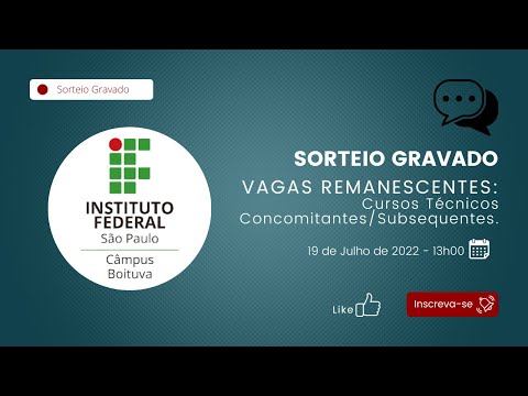 Sorteio Gravado - Vagas Remanescentes Cursos Técnicos Concomitante/Subsequente 02 2022