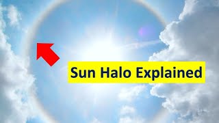 Sun Halo Natural Phenomenon Explained !