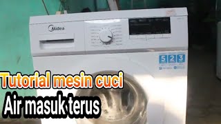 MESIN CUCI MIDEA EROR AIR MASUK TERUS