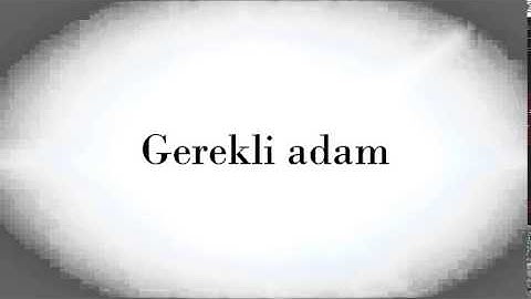 intro |GEREKLİ ADAM|