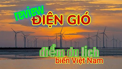 Cánh Đồng Điện Gió Bạc Liêu Có Gì!? Điểm Du Lịch Việt Nam