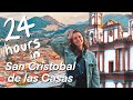 24 Hours in San Cristobal de las Casas 😍 Chiapas, Mexico