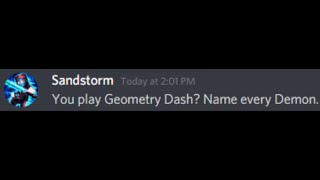 You play Geometry Dash? Name every Demon.