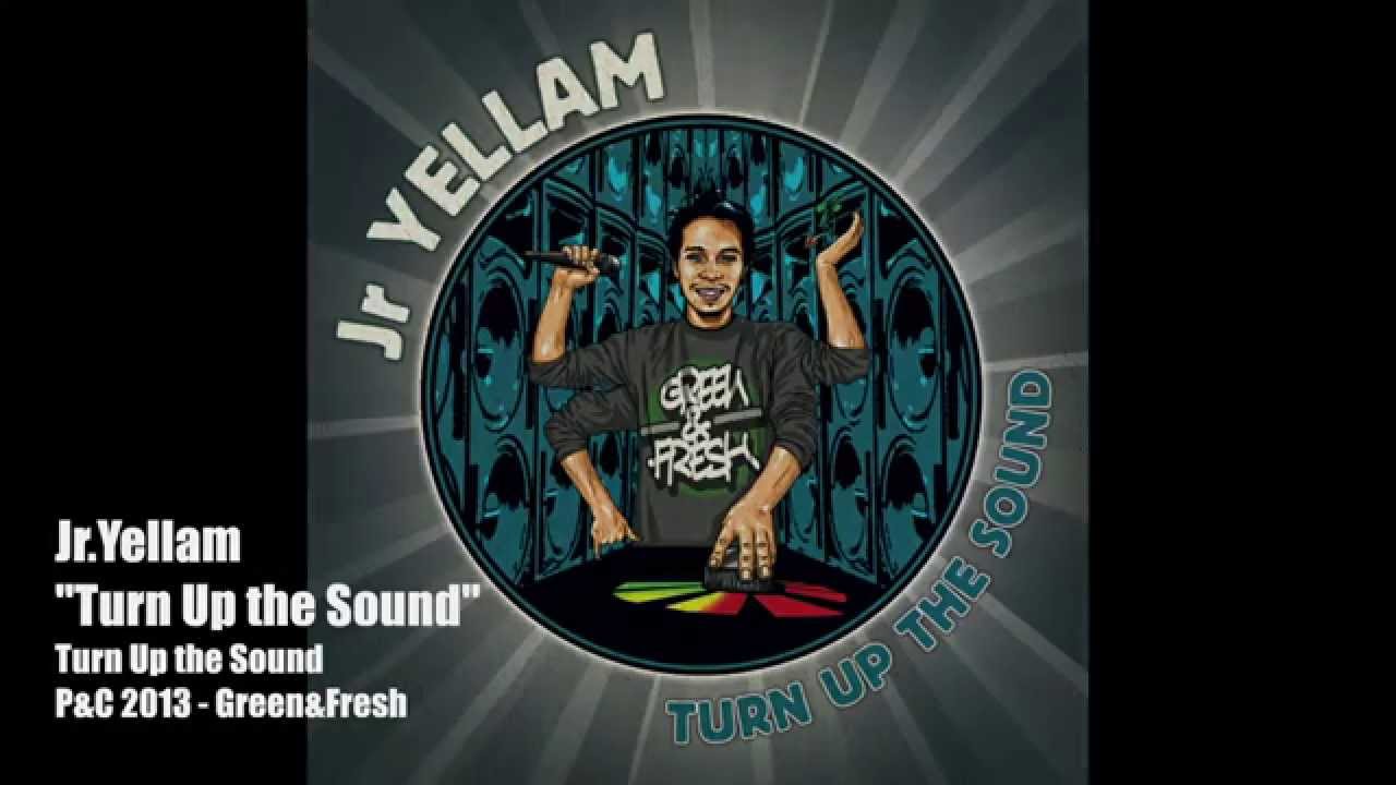 Jr YELLAM - TURN UP THE SOUND - GREEN&FRESH RECORDS