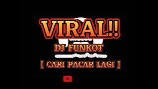 DJ FUNKOT VIRAL!!! [CARI PACAR LAGI] TIKTOK. 2023