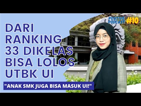 CERITA SUKSES ANAK SMK BISA LOLOS UTBK UI! | TIPS LOLOS UTBK UNTUK ANAK SMK | POSITIVE PODCAST #10