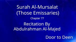 Surah Al-Mursalat (Those Emissaries) Abdulrahman Al-Majed  Quran Recitation