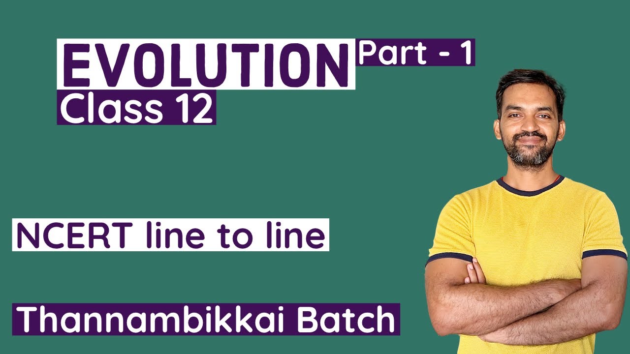 Evolution Class 12 | Part 1 | NCERT Line to Line | Thannambikkai Batch ...
