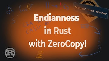 Master Endianness in Rust with and without ZeroCopy!