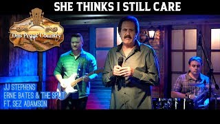 SHE THINKS I STILL CARE - JJ STEPHENS, ERNIE BATES & THE SPLIT, SEZ ADAMSON