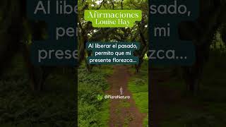 Liberando el Pasado, Abrazando el Presente #short #afirmacioneslouisehay #afirmacionesparamujeres