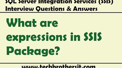 SSIS Interview Questions & Answers - What are expressions in SSIS Package