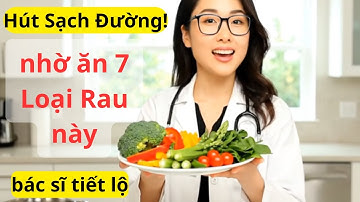 7 loại rau “hút sạch” đường trong máu – Bác sĩ khuyên nên ăn hàng ngày