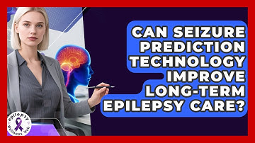 Can Seizure Prediction Technology Improve Long-term Epilepsy Care? - Epilepsy Wellness Hub