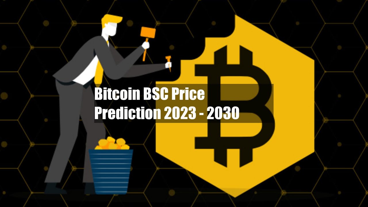 Bitcoin BSC Price Prediction 2023 - 2030 - YouTube