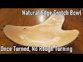 Once Turned Natural Edge Crotch Bowl