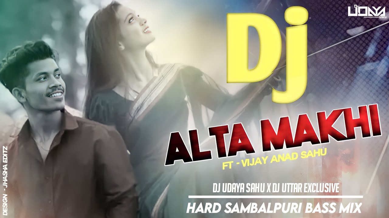 Dj Alta Makhi  Hard Sambalpuri Bass Mix  Dj Udaya Sahu X Dj Uttar Exclusive