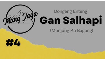 Dongeng Mang Jaya - Gan Salhapi, Bagian 4, Dongeng Enteng Carita Sunda @MangJayaOfficial