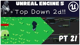 Top Down 2d in Unreal Engine 5!!!! | Pt2