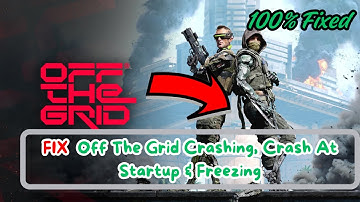 How To Fix Off The Grid Crashing, Crash At Startup & Freezing On PC