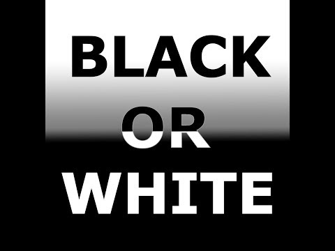 BLACK OR WHITE - 10 HOURS