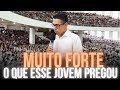 Muito Forte! O que Esse Jovem Pregou - Pregação de Arrepiar 2022