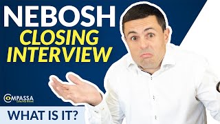 NEBOSH Closing Interview: What Is It?