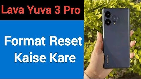 Lava Yuva 3 pro me format reset kaise kare, How to format reset in Lava Yuva 3 pro