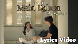 Main Rahun Lyrics Video Parwarish Ft. Samar Jafri