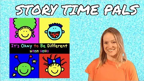 IT'S OKAY TO BE DIFFERENT by Todd Parr | Story Time Pals read to children | Kids Books Read Aloud