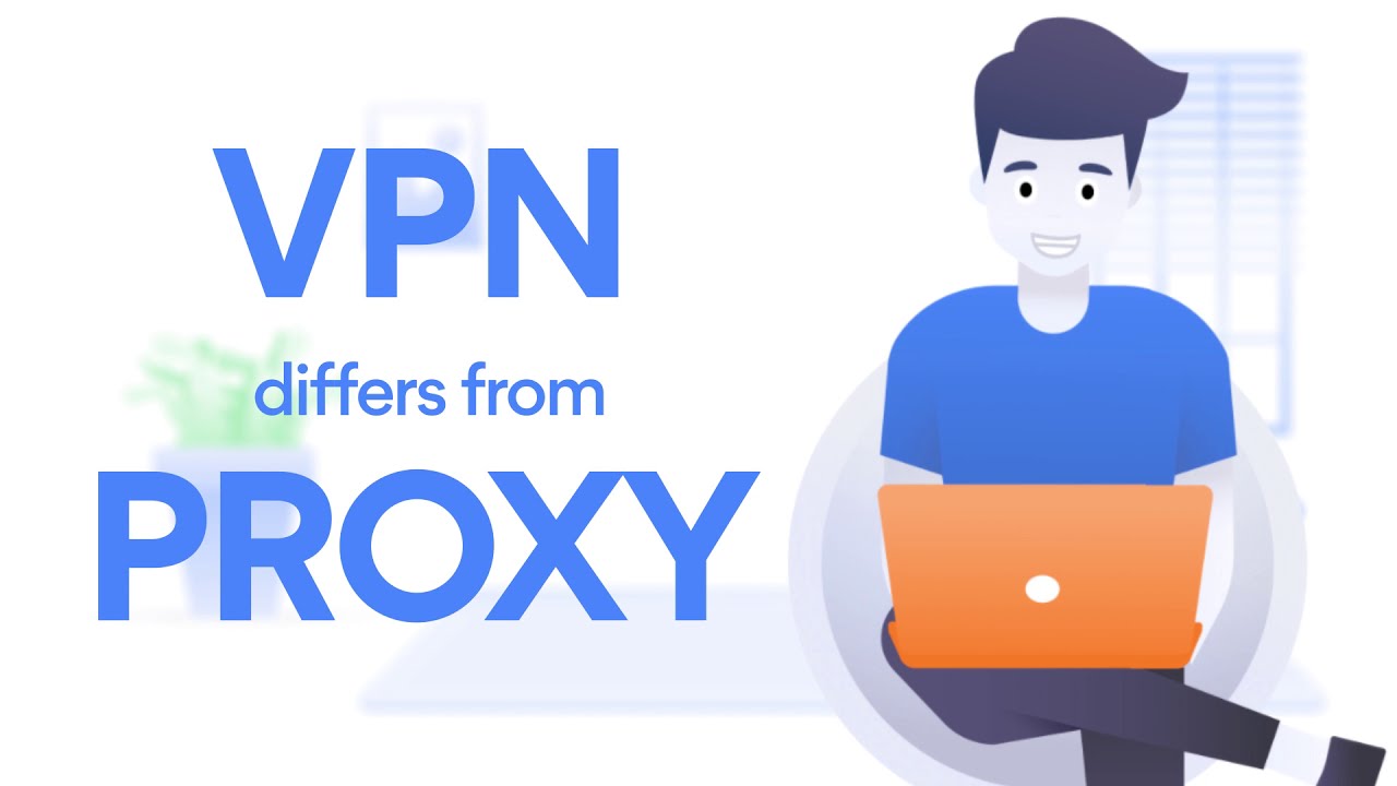 Proxy và VPN được sử dụng để làm gì? Sự khác biệt giữa chúng