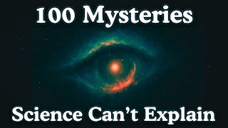 ​100 Mysteries Science Still Can’t Explain | Sleep Science & Relaxing Cosmic Wonders