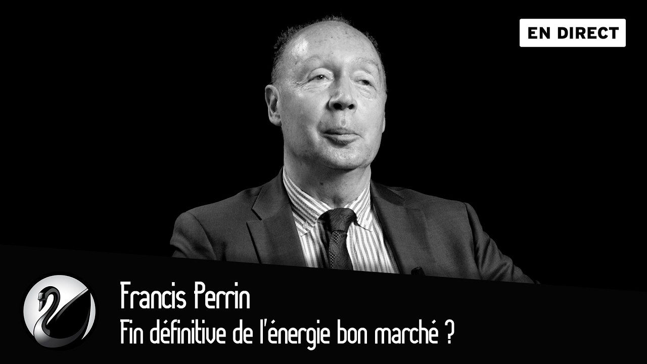 Fin définitive de l'énergie bon marché ? Francis Perrin [EN DIRECT]