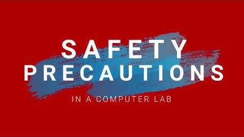 SAFETY PRECAUTIONS IN A COMPUTER LAB (BNHS)