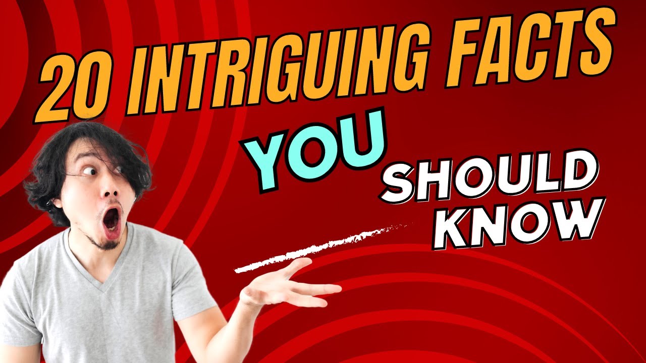 How Intriguing 20 INTRIGUING FACTS - YouTube