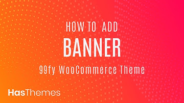 How to add Banner in 99fy WooCommerce WordPress Theme | Part-7