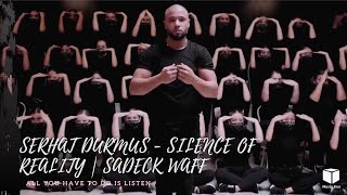 Serhat Durmus - Silence Of Reality | Sadeck Waff