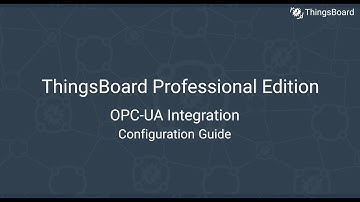 ThingsBoard PE: OPC UA Integration Configuration Guide