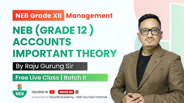 NEB (GRADE 12 ) Accounts - Important Theory | NEB Grade 12 Accountancy by Raju Sir