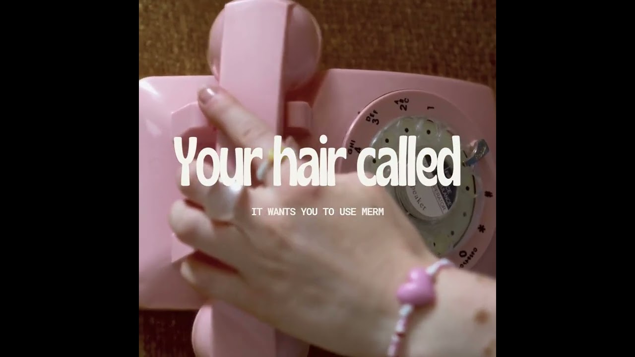 Your hair called. It wants Merm.